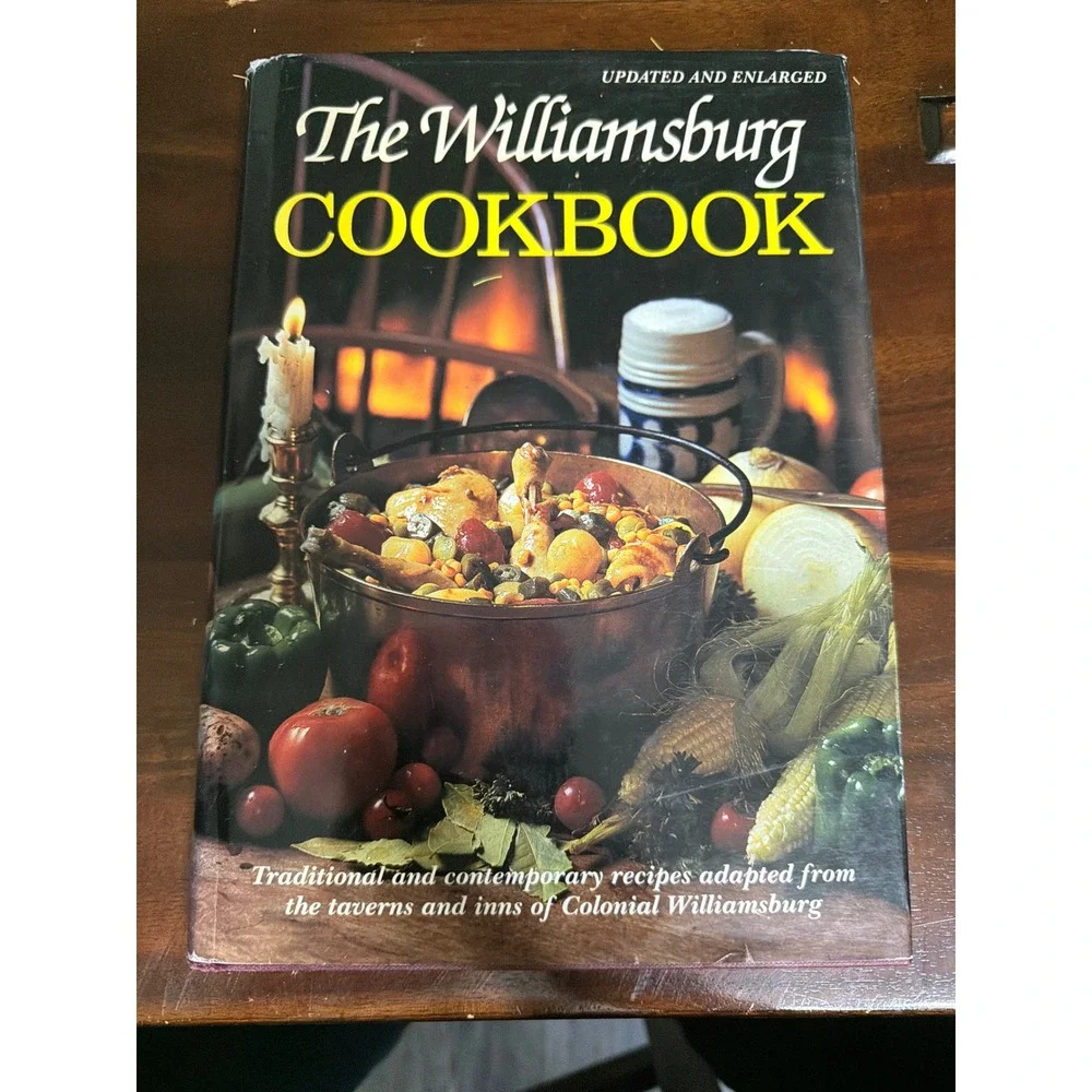 The Williamsburg Cookbook Traditional Recipes Colonial Virginia Updated Edition